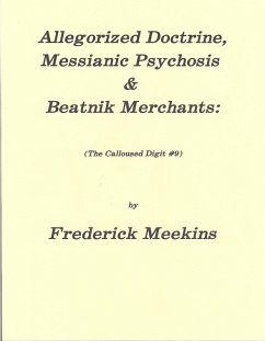 Cover Allegorized Doctrine, Messianic Psychosis & Beatnik Merchants: The Calloused Digit #9 (eBook, ePUB)