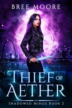 Thief of Aether (Shadowed Minds, #2) (eBook, ePUB) - Moore, Bree