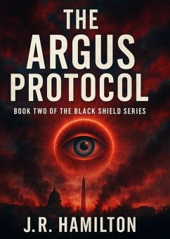 The Argus Protocol (Black Shield) (eBook, ePUB) - Hamilton, J. R.