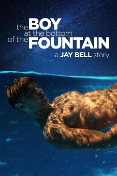 The Boy at the Bottom of the Fountain (eBook, ePUB) - Bell, Jay