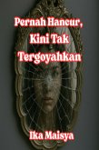 Pernah Hancur, Kini Tak Tergoyahkan (eBook, ePUB) Pernah Hancur, Kini Tak Tergoyahkan (eBook, ePUB)