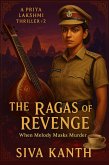 The Ragas of Revenge: When Melody Masks Murder (The Priya Lakshmi Crime Thriller Series, #2) (eBook, ePUB) The Ragas of Revenge: When Melody Masks Murder (The Priya Lakshmi Crime Thriller Series, #2) (eBook, ePUB)