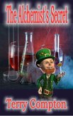 The Alchemist's Secret (The Leprechaun, #3) (eBook, ePUB) The Alchemist's Secret (The Leprechaun, #3) (eBook, ePUB)