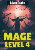Mage Level 4 (Mage Level Grind, #4) (eBook, ePUB) Mage Level 4 (Mage Level Grind, #4) (eBook, ePUB)