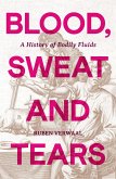 Blood, Sweat and Tears (eBook, ePUB) Blood, Sweat and Tears (eBook, ePUB)