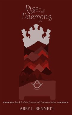 Rise of Daemons (Queens and Daemons Series, #2) (eBook, ePUB) - Bennett, Abby L. Rise of Daemons (Queens and Daemons Series, #2) (eBook, ePUB) - Bennett, Abby L.