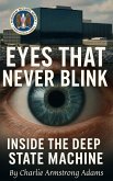 Eyes That Never Blink: Inside the Deep State Machine (eBook, ePUB)