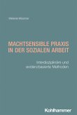 Machtsensible Praxis in der Sozialen Arbeit (eBook, ePUB)