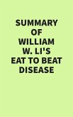 Summary of William W. Li's Eat to Beat Disease (eBook, ePUB)