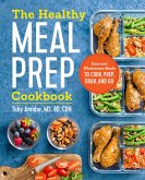 The Healthy Meal Prep Cookbook (eBook, ePUB)