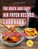 The Quick and Easy Air Fryer Recipe Cookbook: A Collection of Simple to Make and Delicious Air Fryer Recipes you can Easily make at home in 2025! (Air Fryer Recipes for 2025, #1) (eBook, ePUB) The Quick and Easy Air Fryer Recipe Cookbook: A Collection of Simple to Make and Delicious Air Fryer Recipes you can Easily make at home in 2025! (Air Fryer Recipes for 2025, #1) (eBook, ePUB)