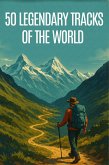 50 Legendary Tracks of the World (eBook, ePUB) 50 Legendary Tracks of the World (eBook, ePUB)