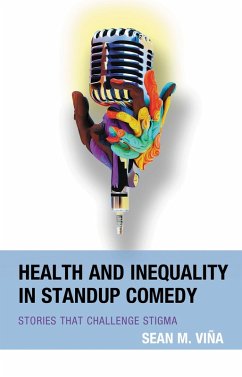Health and Inequality in Standup Comedy (eBook, PDF) - Viña, Sean M.