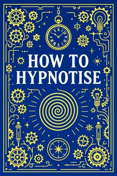 Cover How to Hypnotise (eBook, ePUB)
