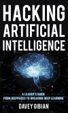 Hacking Artificial Intelligence (eBook, PDF)