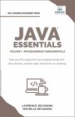 Java Essentials Volume 1: Programming Fundamentals (Self Learning Management) (eBook, ePUB) Java Essentials Volume 1: Programming Fundamentals (Self Learning Management) (eBook, ePUB)