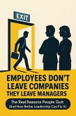 Employees Don't Leave Companies They Leave Managers (eBook, ePUB) Employees Don't Leave Companies They Leave Managers (eBook, ePUB)