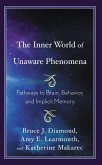 The Inner World of Unaware Phenomena (eBook, PDF)