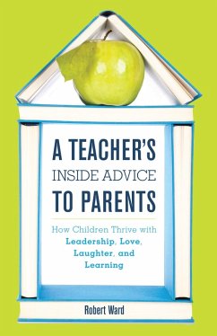 A Teacher's Inside Advice to Parents (eBook, PDF) - Ward, Robert