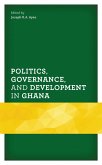 Politics, Governance, and Development in Ghana (eBook, PDF)