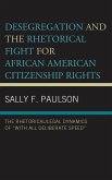 Desegregation and the Rhetorical Fight for African American Citizenship Rights (eBook, PDF)