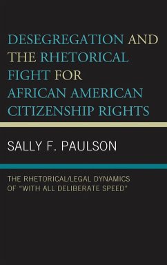 Desegregation and the Rhetorical Fight for African American Citizenship Rights (eBook, PDF) - Paulson, Sally F.