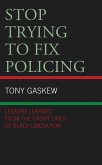 Stop Trying to Fix Policing (eBook, PDF)