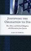Justifying the Obligation to Die (eBook, PDF) Justifying the Obligation to Die (eBook, PDF)