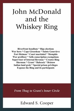 John McDonald and the Whiskey Ring (eBook, PDF) - Cooper, Edward S.