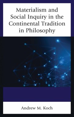 Materialism and Social Inquiry in the Continental Tradition in Philosophy (eBook, PDF) - Koch, Andrew M.