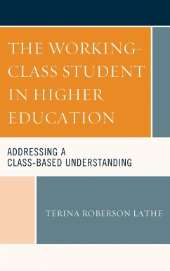 The Working-Class Student in Higher Education (eBook, PDF) - Lathe, Terina Roberson