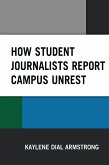 How Student Journalists Report Campus Unrest (eBook, PDF)