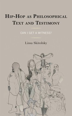 Hip-Hop as Philosophical Text and Testimony (eBook, PDF) - Skitolsky, Lissa
