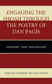 Engaging the Shoah through the Poetry of Dan Pagis (eBook, PDF) Engaging the Shoah through the Poetry of Dan Pagis (eBook, PDF)
