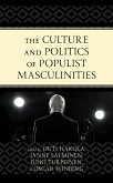 The Culture and Politics of Populist Masculinities (eBook, PDF)