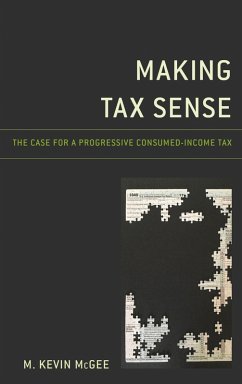 Making Tax Sense (eBook, PDF) - McGee, M. Kevin Making Tax Sense (eBook, PDF) - McGee, M. Kevin