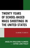 Twenty Years of School-based Mass Shootings in the United States (eBook, PDF) Twenty Years of School-based Mass Shootings in the United States (eBook, PDF)