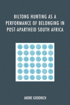 Cover Biltong Hunting as a Performance of Belonging in Post-Apartheid South Africa (eBook, PDF)