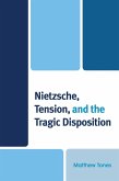 Nietzsche, Tension, and the Tragic Disposition (eBook, PDF)