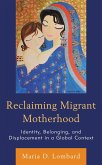 Reclaiming Migrant Motherhood (eBook, PDF) Reclaiming Migrant Motherhood (eBook, PDF)