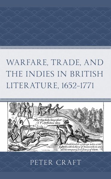Warfare, Trade, and the Indies in British Literature, 1652-1771 (eBook, PDF)