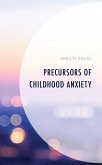 Precursors of Childhood Anxiety (eBook, PDF)