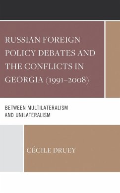 Cover Russian Foreign Policy Debates and the Conflicts in Georgia (1991-2008) (eBook, PDF)