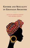Gender and Sexuality in Ghanaian Societies (eBook, PDF) Gender and Sexuality in Ghanaian Societies (eBook, PDF)