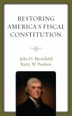 Restoring America's Fiscal Constitution (eBook, PDF) Restoring America's Fiscal Constitution (eBook, PDF)