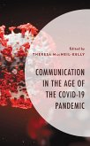 Communication in the Age of the COVID-19 Pandemic (eBook, PDF) Communication in the Age of the COVID-19 Pandemic (eBook, PDF)