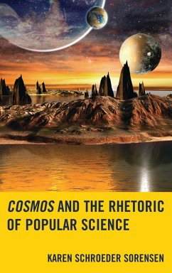 Cosmos and the Rhetoric of Popular Science (eBook, PDF) - Sorensen, Karen Schroeder