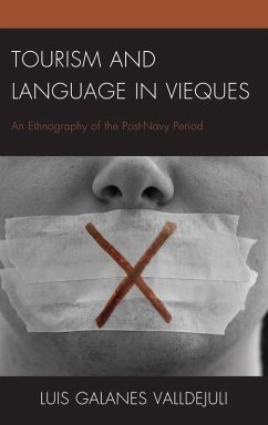 Tourism and Language in Vieques (eBook, PDF) - Valldejuli, Luis Galanes Tourism and Language in Vieques (eBook, PDF) - Valldejuli, Luis Galanes