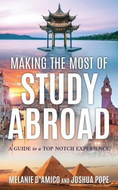 Making the Most of Study Abroad (eBook, PDF) - D'Amico, Melanie L.; Pope, Joshua