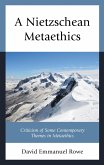 A Nietzschean Metaethics (eBook, PDF) A Nietzschean Metaethics (eBook, PDF)